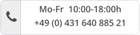 Mo-Fr  10:00-18:00h  +49 (0) 431 640 885 21